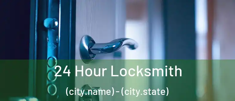  24 Hour Locksmith (city.name) - (city.state)